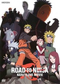 Naruto Shippuuden Movie 6: Road to Ninja