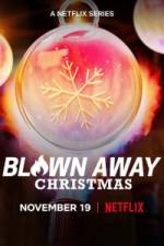 Blown Away: Christmas - Season 1