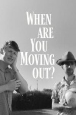 When Are You Moving Out?