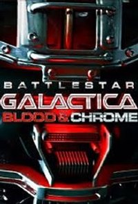 Battlestar Galactica Blood and Chrome