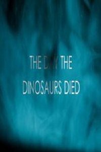 The Day the Dinosaurs Died