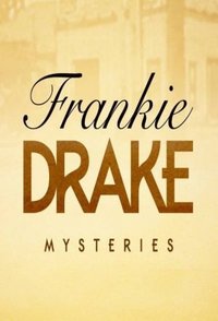 Frankie Drake Mysteries - Season 01