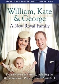 William, Kate And George: A New Royal Family