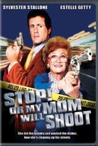 Stop! Or My Mom Will Shoot